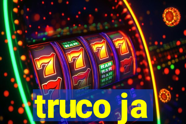 truco ja